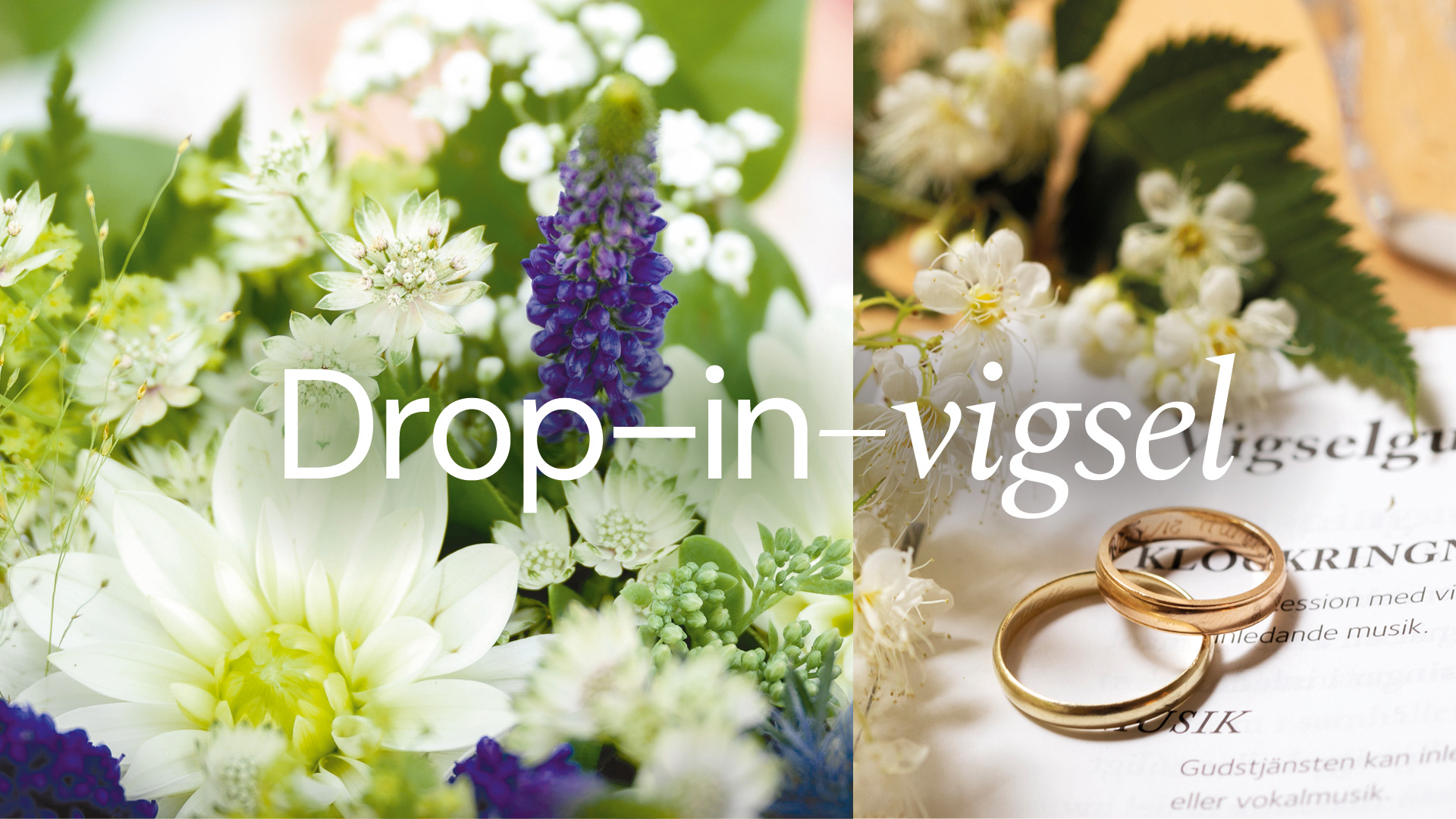 Blommor och vigselringar med texten "Drop-in-vigsel".